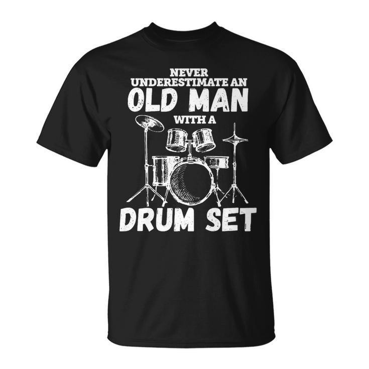 Drummer Musician Never Underestimate An Old Man With A Drum T-Shirt