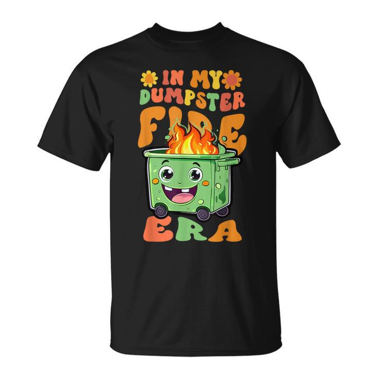 In My Dumpster Fire Era Lil Dumpster On Fire Bad Experience T-Shirt