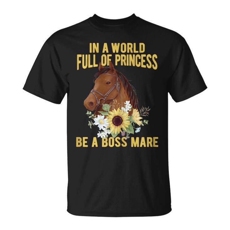 Dy Floral Be A Boss Mare Equestrian Horse Girl Sayings T-Shirt