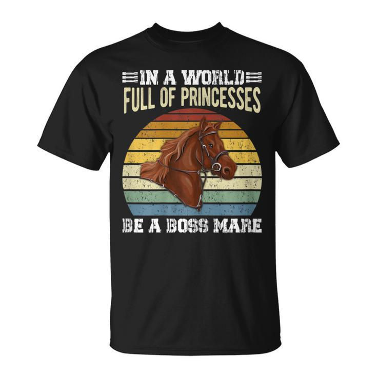 Dy Retro Be A Boss Mare Equestrian Horse Girl Sayings T-Shirt