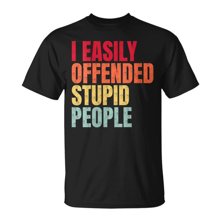 I Easily Offended Stupid People Vintage T-Shirt