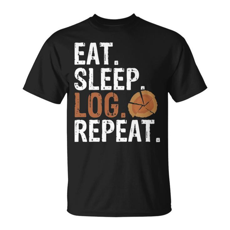 Eat Sleep Log Repeat Tree Logger Arborist Lumberjack T-Shirt