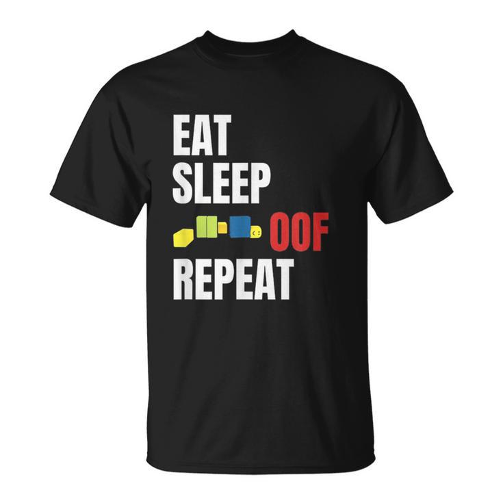 Eat Sleep Oof Repeat Meme Gamers Idea T-Shirt