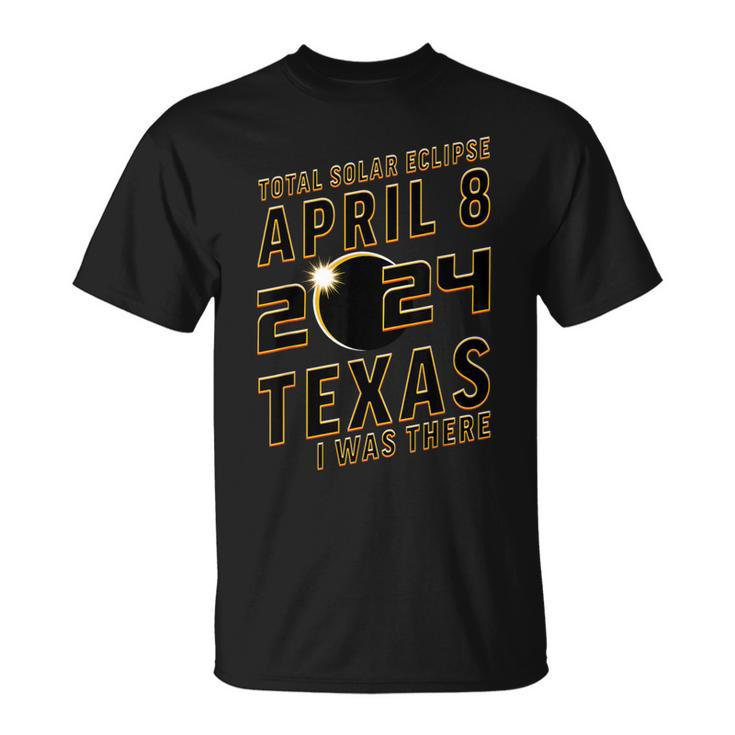 EclipseApril 8 2024 Texas I Was There Eclipse T-Shirt