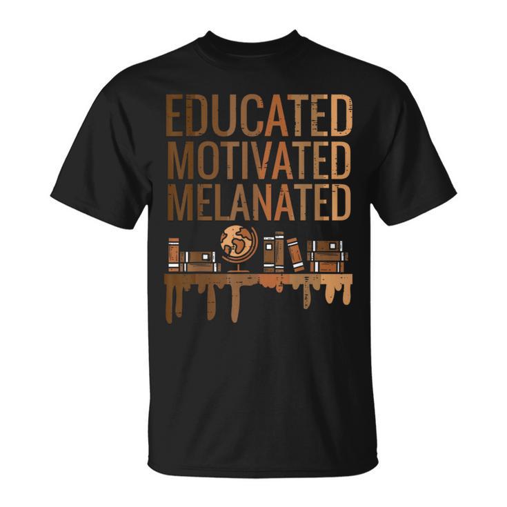 Educated Motivated Melanated Black History African Pride T-Shirt