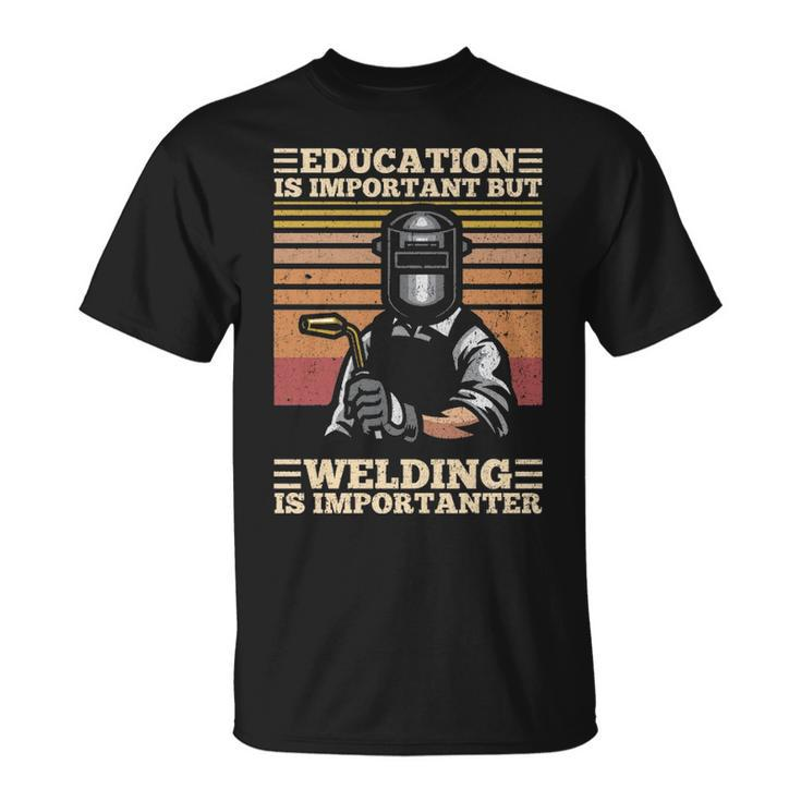 Education Is Important But Welding Is Importanter Distressed T-Shirt