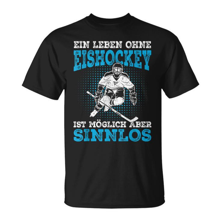 Ein Leben Ohne Eishockey Slogan Ice Hockey Player T-Shirt