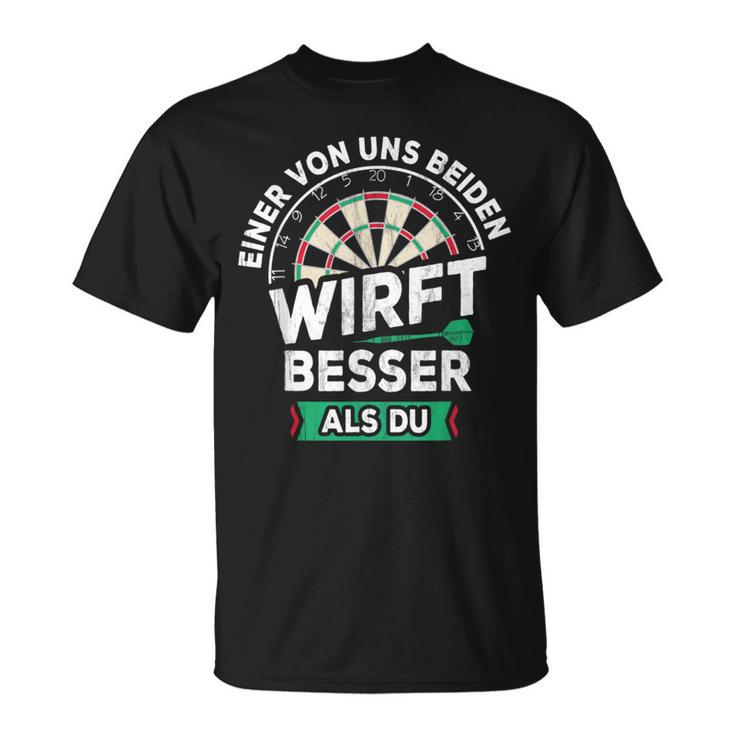 Einer Von Us Beiden Wrft Besser Als Du Darts Sl Darts T-Shirt