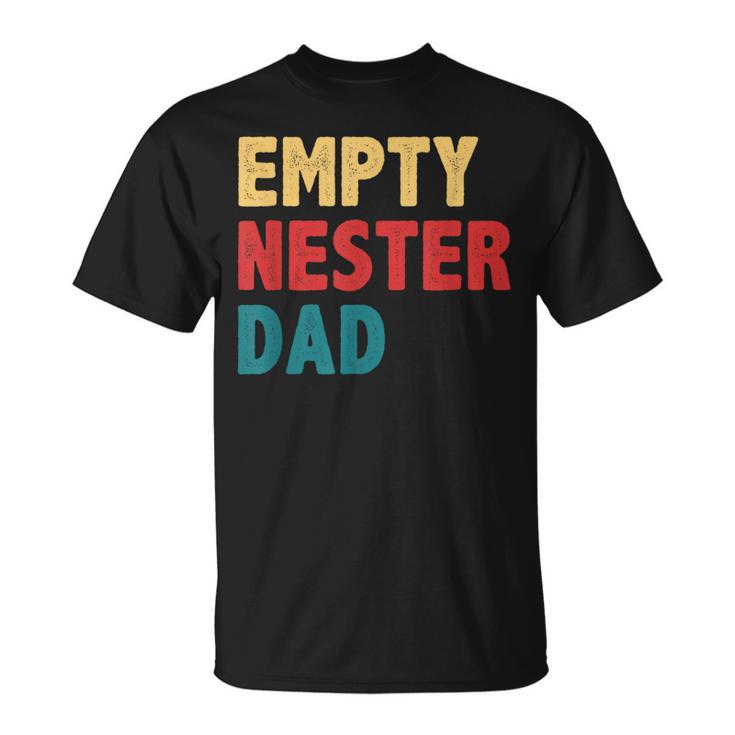 Empty Nester Dad Father Empty Nest T-Shirt