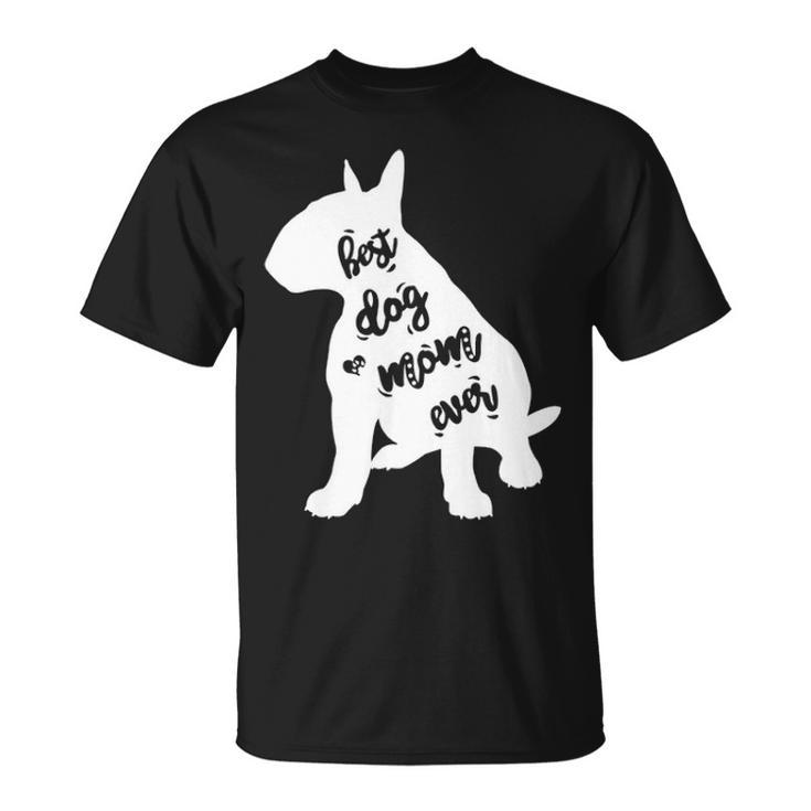English Bull Terrier Best Dog Mom Ever T-Shirt