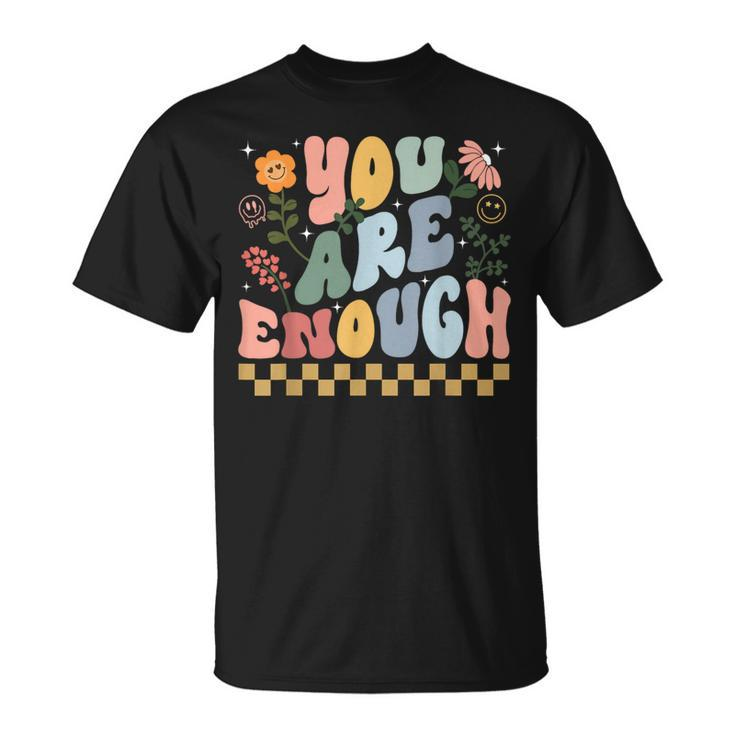 You Are Enough And Always Will Be Mental Health Matching T-Shirt