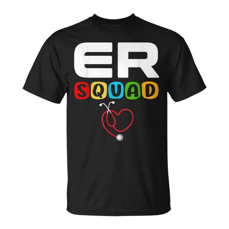 Er Squad Emergency Room Er Nurse T-Shirt