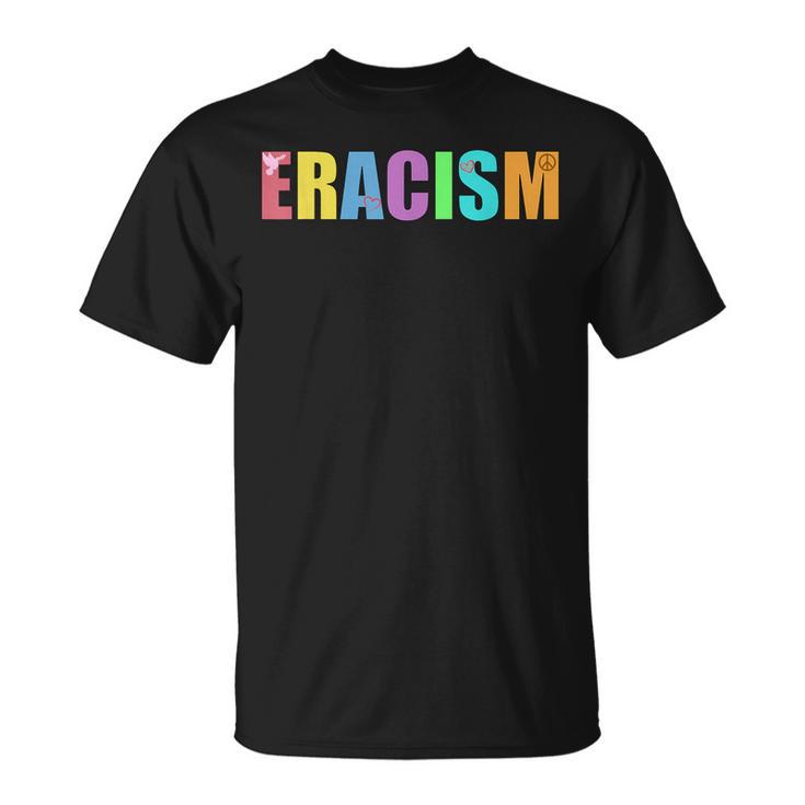 Eracism Racism Peace Love Dove Present Social Race T-Shirt