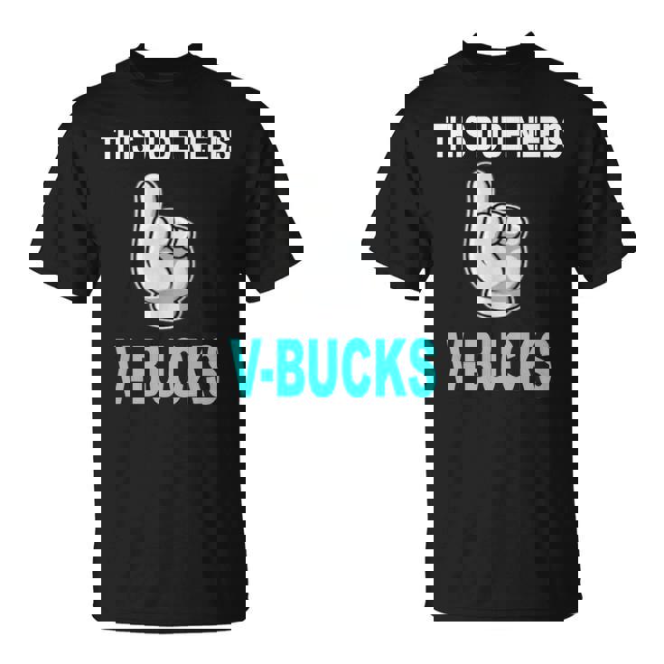 Este Tipo Necesita-Bucks Divertido Este Tipo Para Los Jugadores De Niño Camiseta unisex