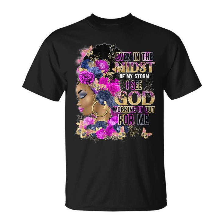 Even In The Midst Of My Storm I See God T-Shirt