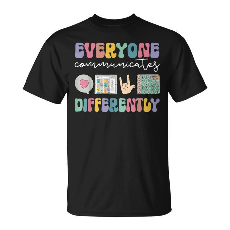 Everyone Communicates Differently Special Education Autism T-Shirt