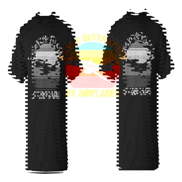 Fácilmente Distraído Por Aviones Piloto Regalos Divertidos Aviación Camiseta unisex