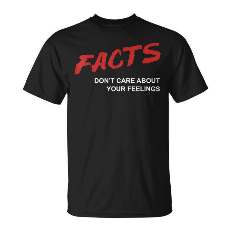 Facts Don't Care About Your Feelings Facts Music Video T-Shirt