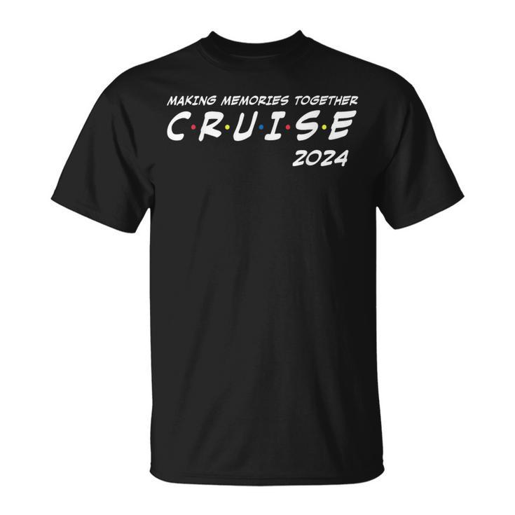 Family Cruise 2024 Making Memories Together Family Vacation T-Shirt