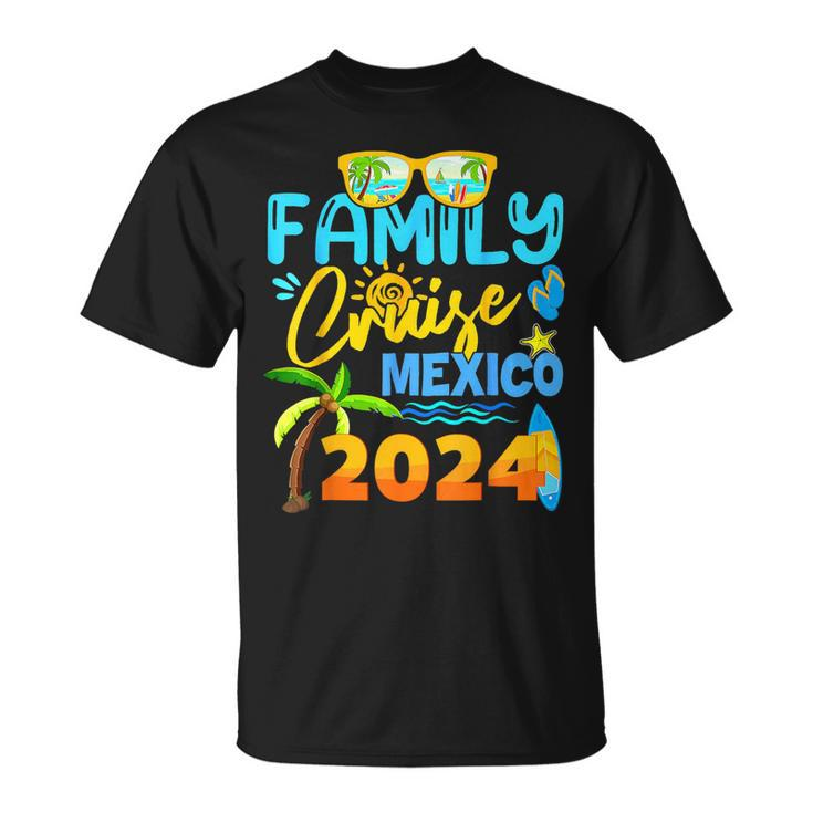 Family Cruise Mexico 2024 Vacation Summer Trip Vacation T-Shirt