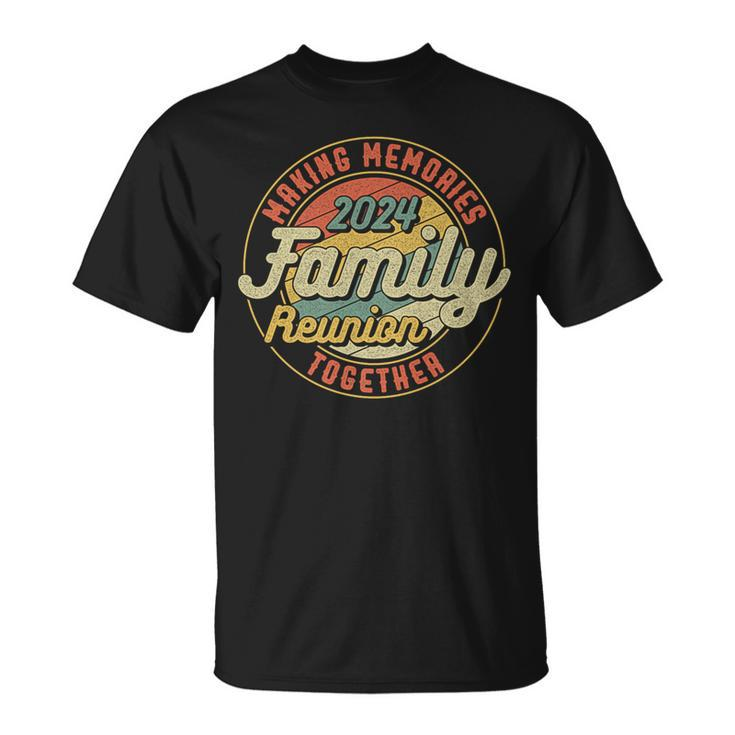 Family Reunion 2024 Making Memories Family Reunion Group T-Shirt