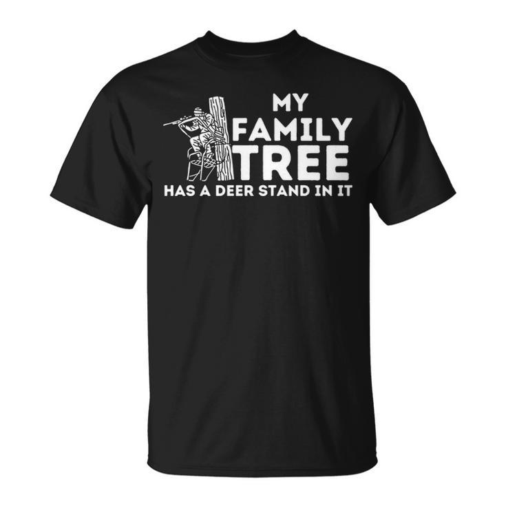 My Family Tree Has A Deer Stand In It  Buck Hunting Hunter T-Shirt