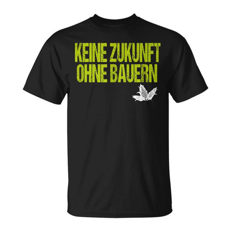 Farmers Demo Farmers Demonstration Keine Zukunft Ohne Farmers T-Shirt