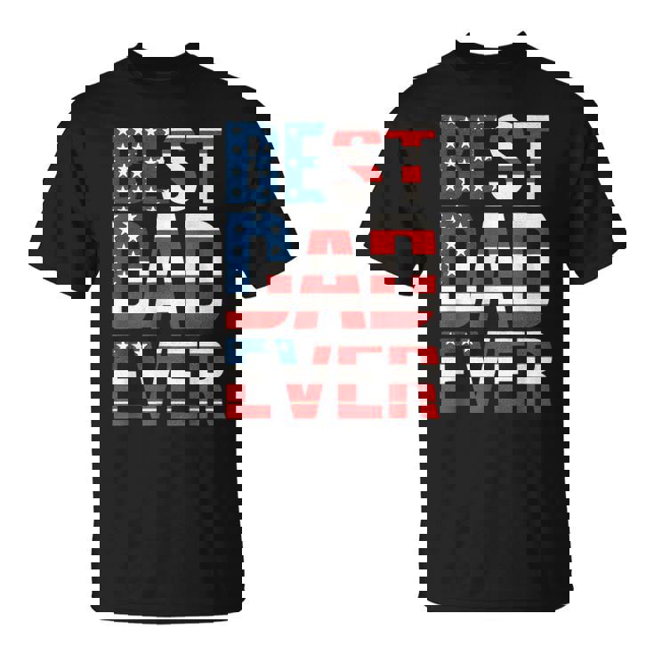 Fathers Day Best Dad Ever Us American Flag Dad T-Shirt