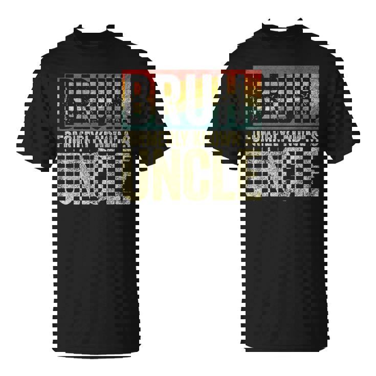 Fathers Day Bruh Formerly Known As Uncle Vintage T-Shirt