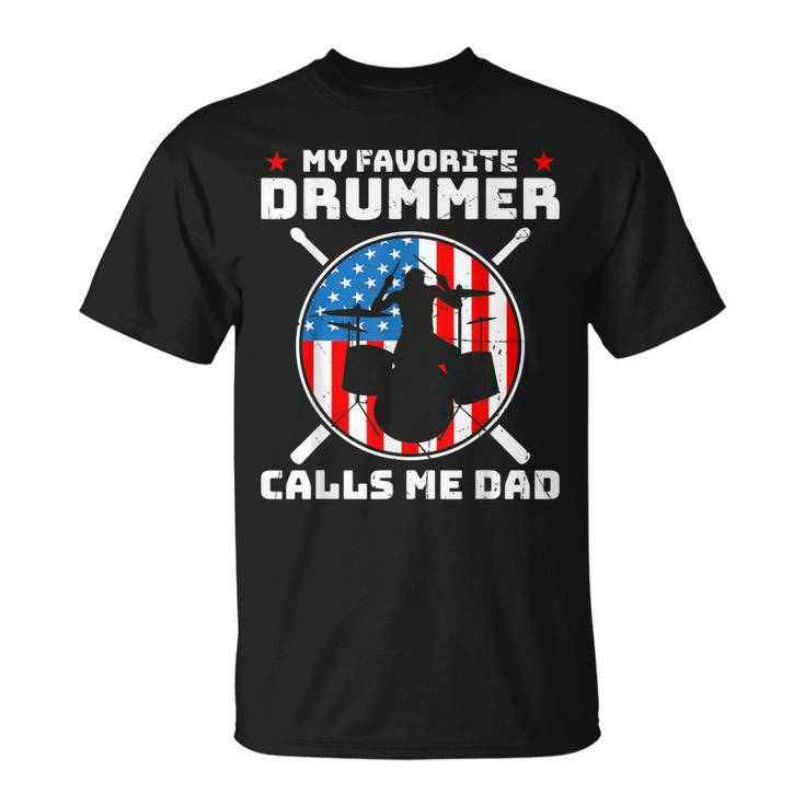 My Favorite Drummer Calls Me Dad Drummer T-Shirt
