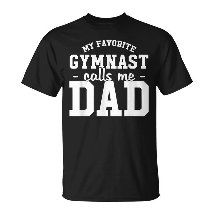 My Favorite Gymnast Calls Me Dad Gymnastic Dad T-Shirt