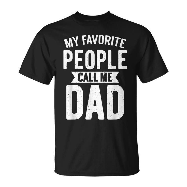 My Favorite People Call Me Dad Loving Father's Day T-Shirt