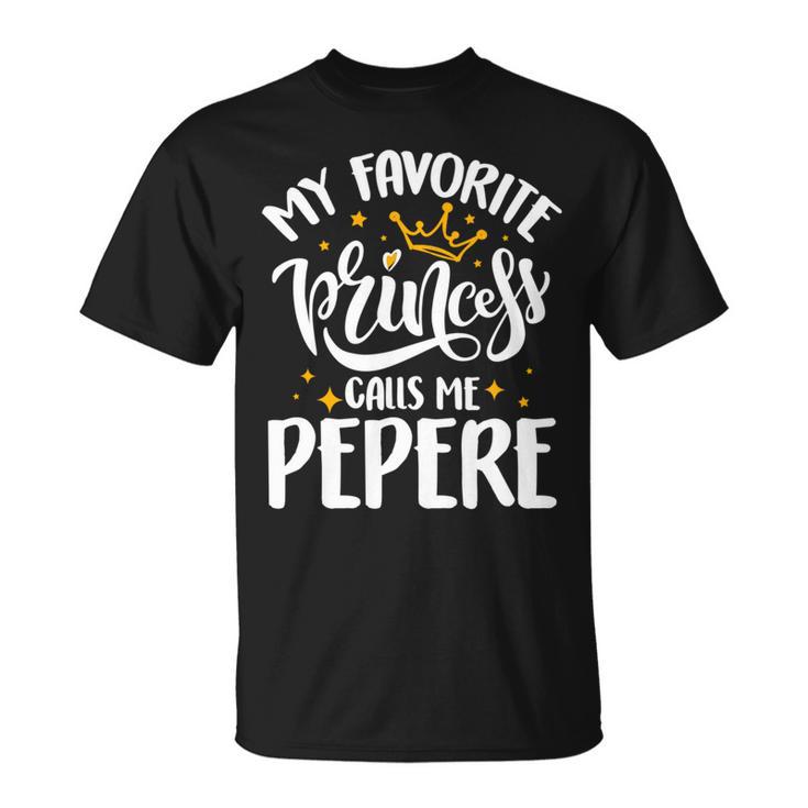 My Favorite Princess Calls Me Pepere Father’S Day T-Shirt