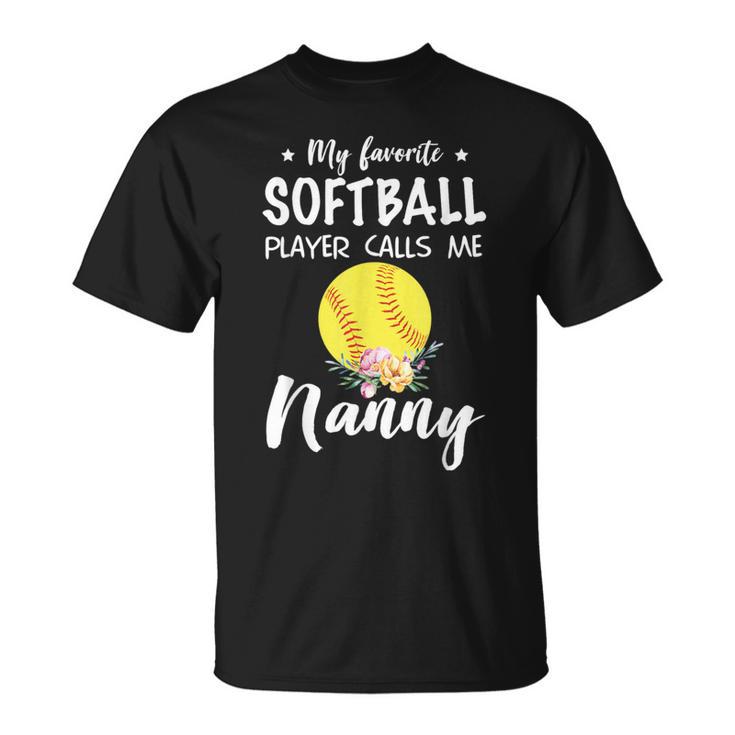 My Favorite Softball Player Calls Me Nanny T-Shirt