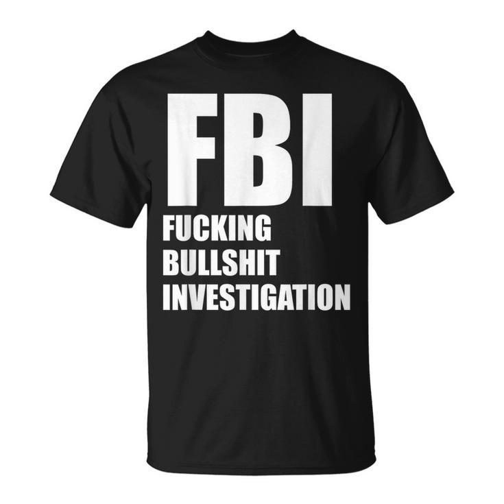 Fbi Fucking Bullshit Investigation No Kavanaugh Meme T-Shirt