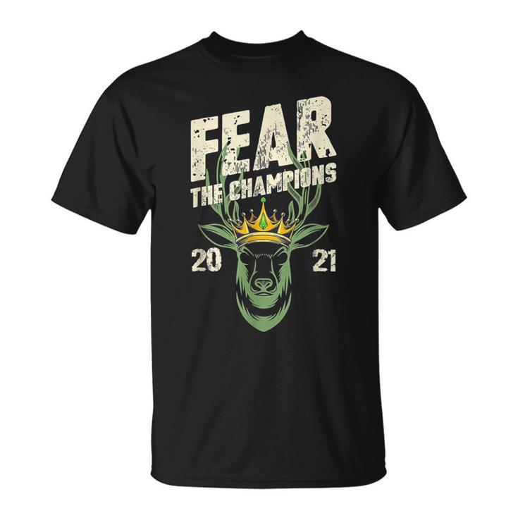 Fear Deer Buck The Champions 2021 Hunter T-Shirt