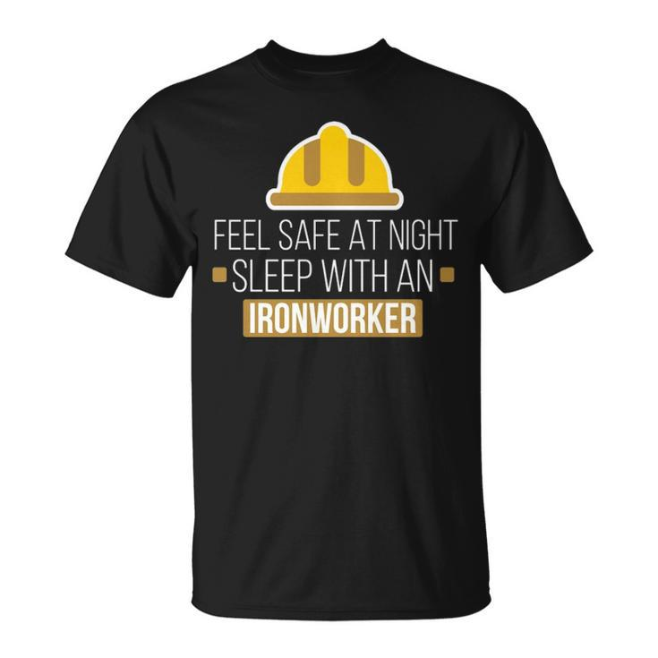 Feel Safe At Night Sleep With An Ironworker T-Shirt