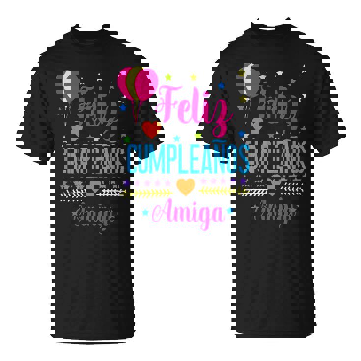 Feliz Cumpleanos Amiga-Feliz Cumpleaños Amiga Español Camiseta unisex