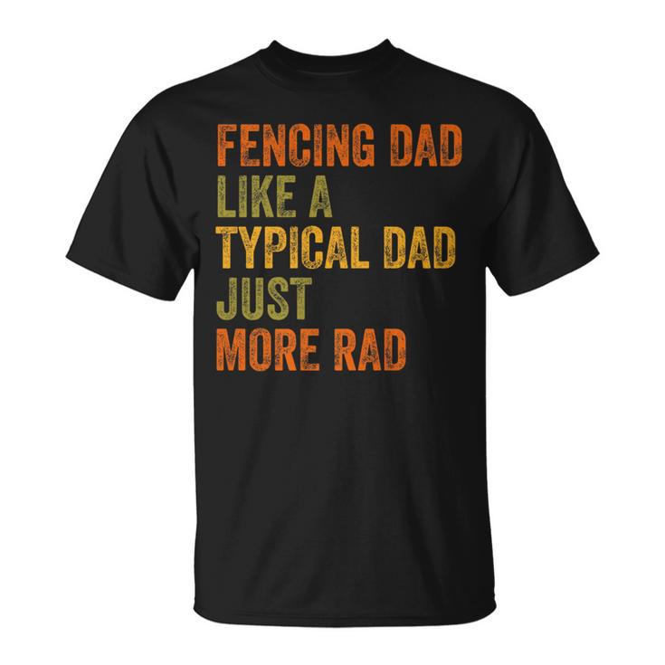 Fencing Dad Just More Rad Retro Vintage Text T-Shirt