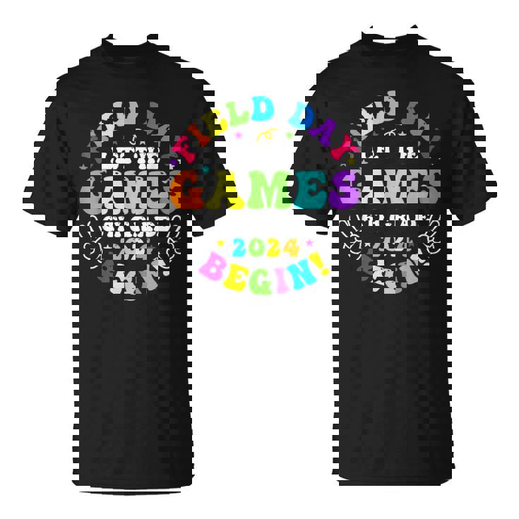 Field Day 2024 Let Game Begin 6Th Grade For Kid Teacher Girl T-Shirt