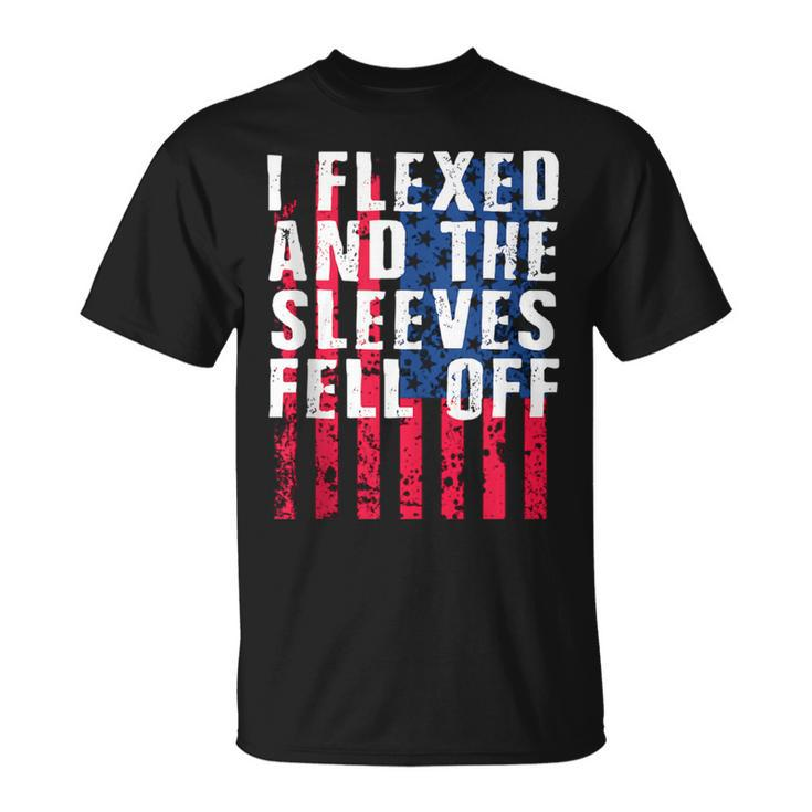 I Flexed And The Sleeves Fell Off Sleeve Patriotic T-Shirt