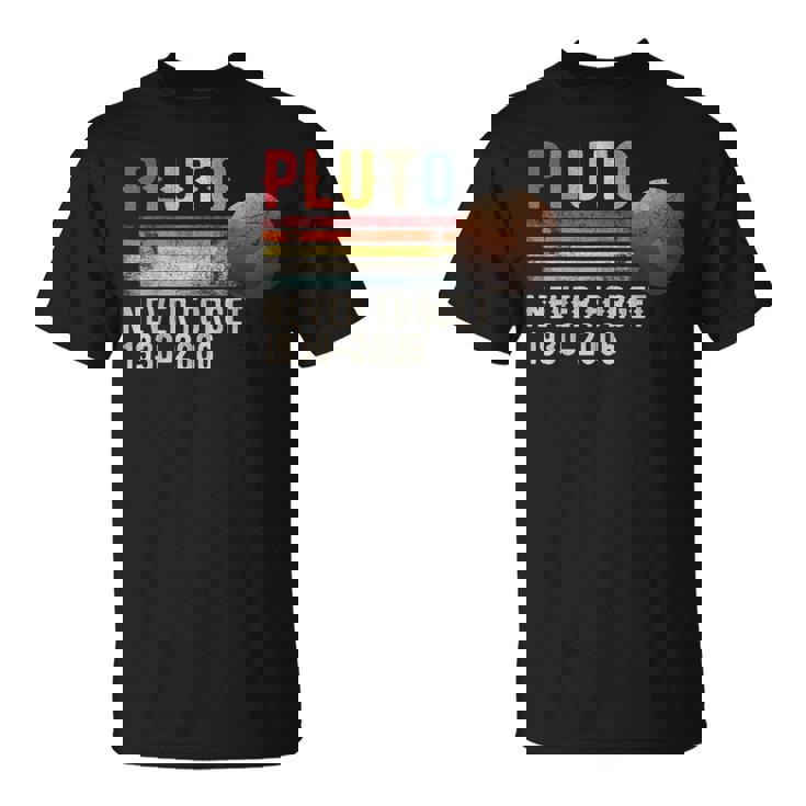 Never Forget Pluto Estilo Retro Divertido Espacio Divertido Ciencia Divertida Camiseta unisex