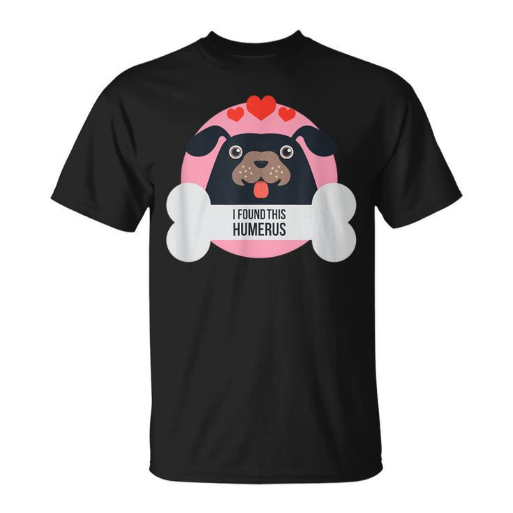 I Found This Humerus Dog Women T-Shirt