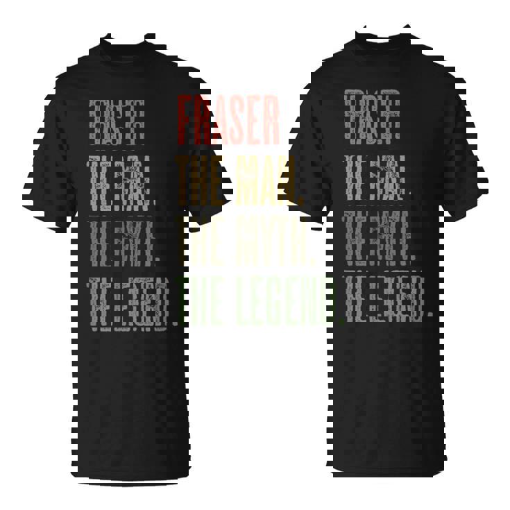 Fraser The Man The Myth The Legend  Boys Name T-Shirt