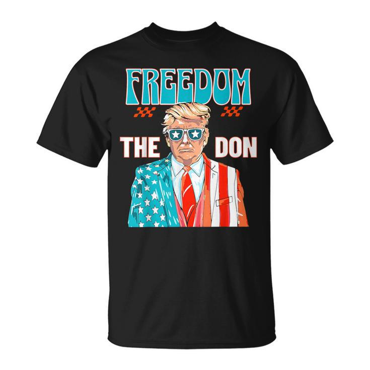 Freedom The Don 4Th Of July Patriotic American Flag Trump T-Shirt