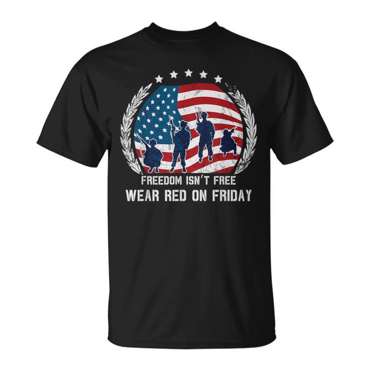 Freedom Isn't Free Wear Red On Friday Military T-Shirt