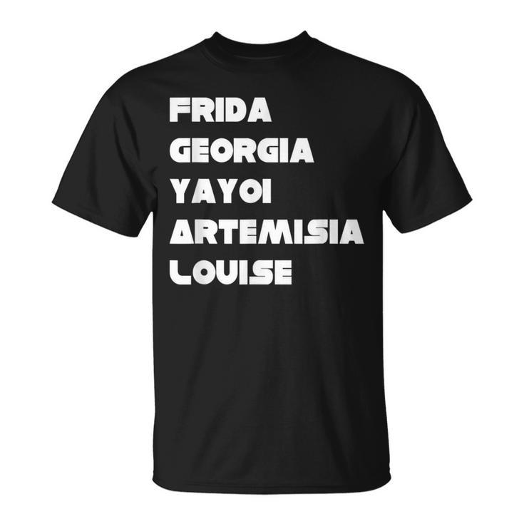 Frida Georgia Yayoi Artemisia Louise Artist Movement T-Shirt