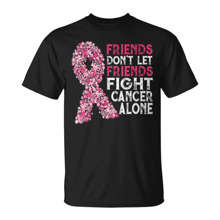 Friends Don't Let Friends Cancer Fight Alone Pink Flower T-Shirt