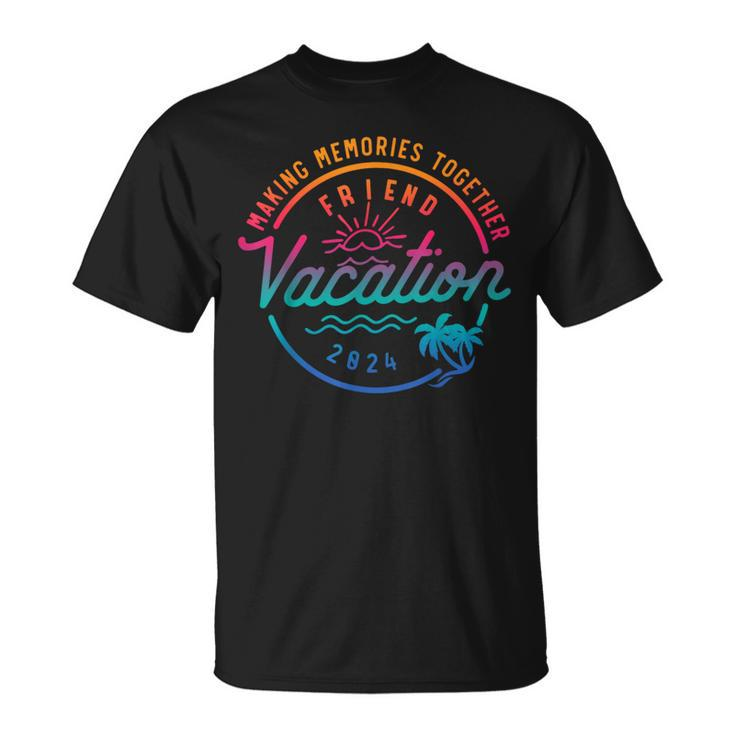 Friends Vacation 2024 Making Memories Together Summer Trip T-Shirt