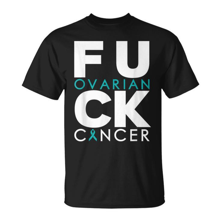 Fuck Ovarian Cancer Awareness Support Outfit T-Shirt